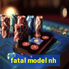 fatal model nh